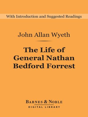 cover image of The Life of General Nathan Bedford Forrest